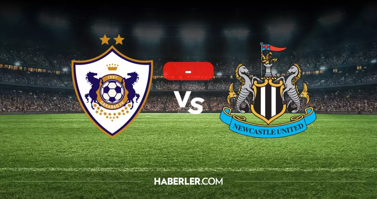 Karabağ maçı kaç kaç? MAÇ SONUCU! Karabağ Newcastle United golleri kim attı, canlı maç anlatımı!