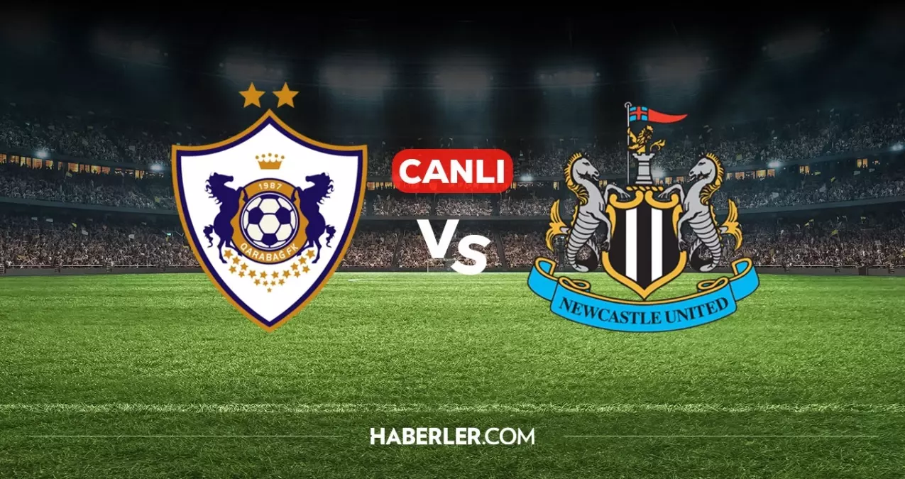Karabağ Newcastle CANLI nereden izlenir? Karabağ Newcastle maçı hangi kanalda, nereden izlenir?