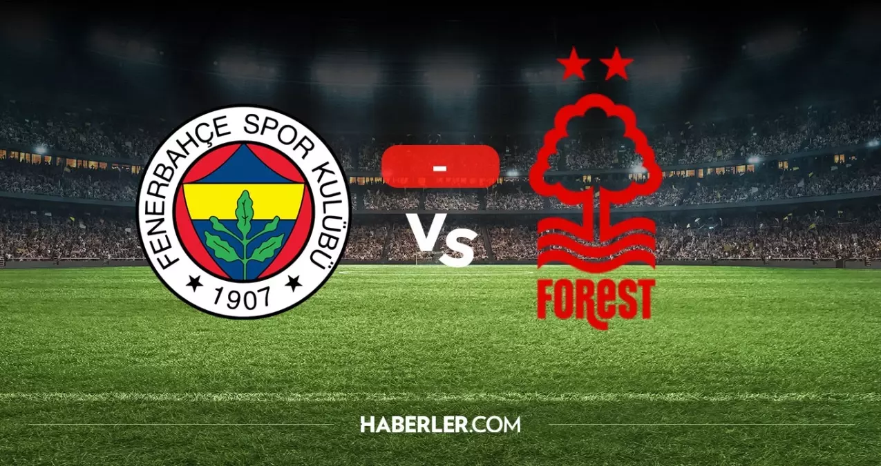 Fenerbahçe maçı kaç kaç? MAÇ SONUCU! Fenerbahçe Nottingham Forest golleri kim attı, canlı maç anlatımı!