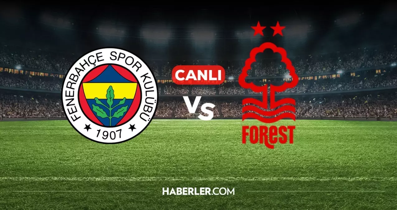 Fenerbahçe Nottingham Forest CANLI izle! (TRT 1) Fenerbahçe Nottingham Forest maçı hangi kanalda, nereden ...