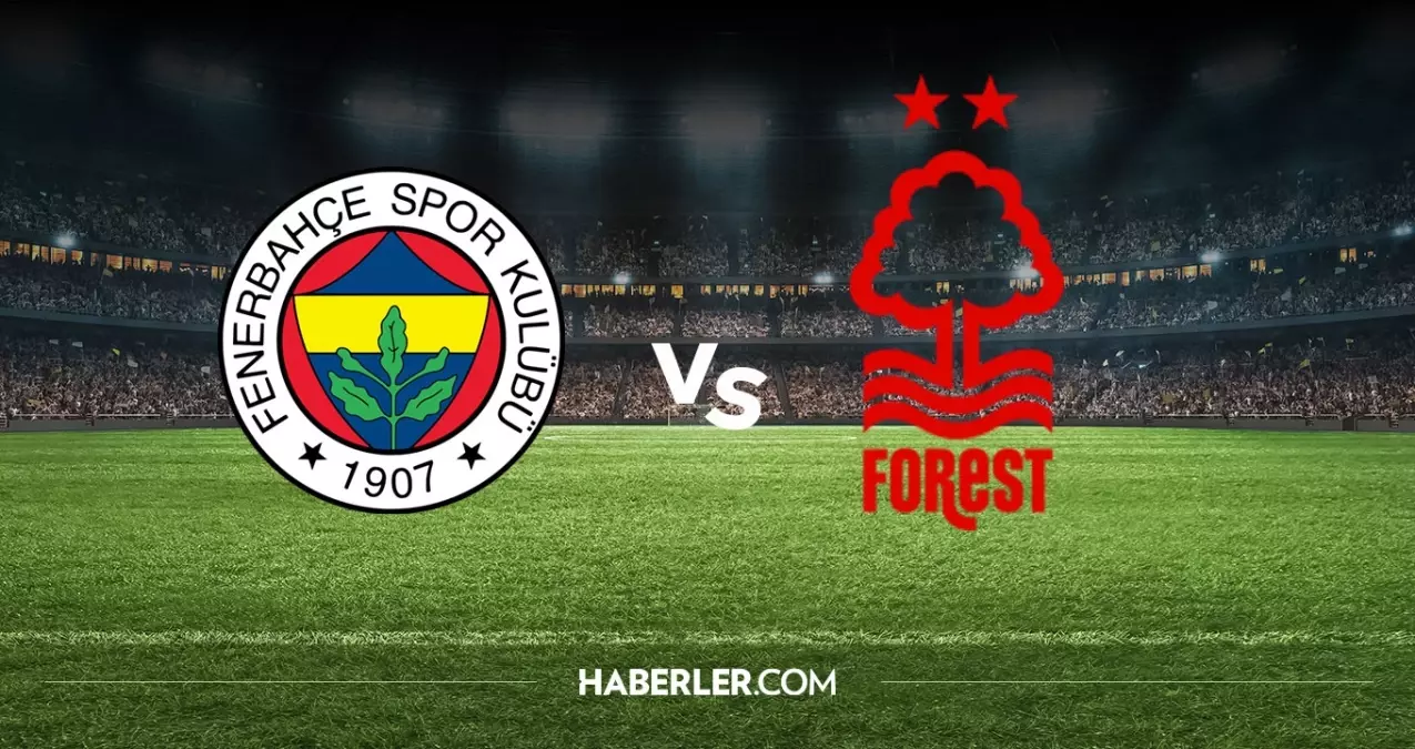 Fenerbahçe - Nottingham Forest maç kadrosu! İlk 11'ler belli oldu mu?