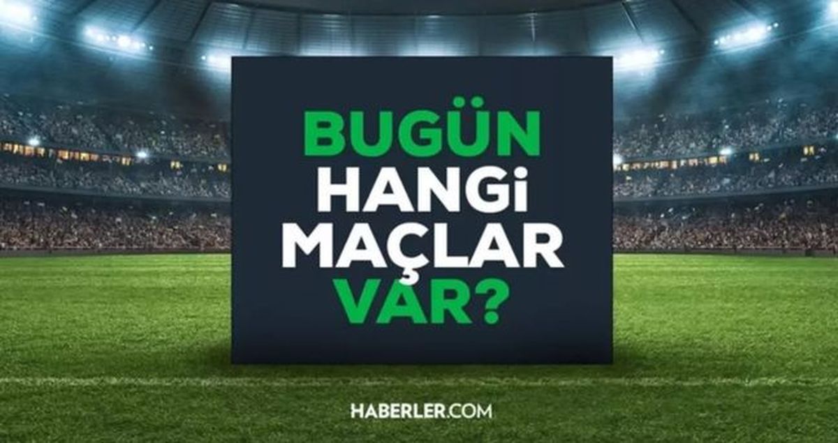 Bugün maç var mı? 21 Şubat Cumartesi bugün kimin maçı var, hangi kanalda?