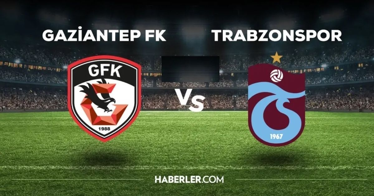 Gaziantep Trabzonspor maçı kaç kaç, bitti mi MAÇ SKORU! Gaziantep FK Trabzonspor maçı kaç kaç, canlı maç s...