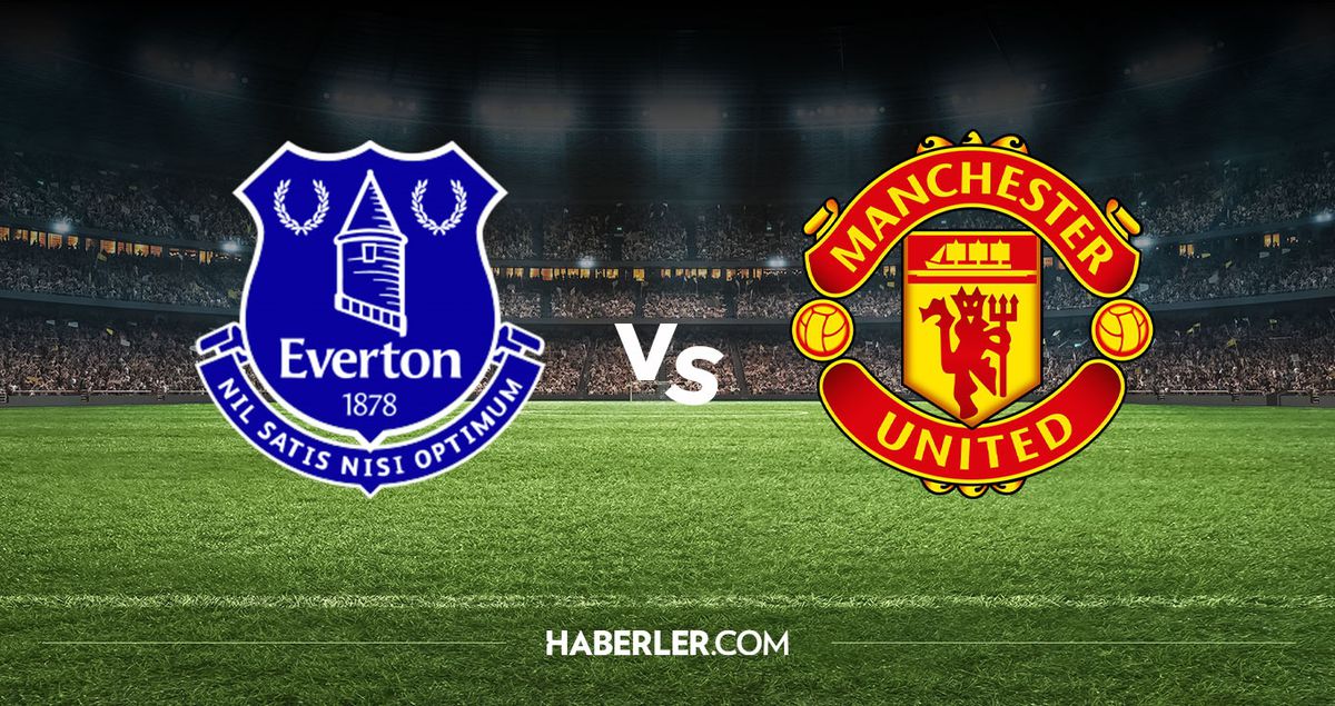 Everton Manchester United hangi kanalda? Everton Manchester United maçını hangi kanal veriyor, nerede izlenir?