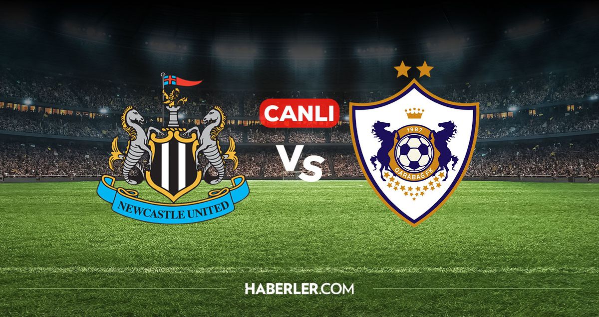 Newcastle Karabağ CANLI nereden izlenir? Newcastle Karabağ maçı hangi kanalda, nereden izlenir?