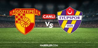 Göztepe Eyüpspor CANLI nereden izlenir? Göztepe Eyüpspor maçı hangi kanalda, nereden izlenir?