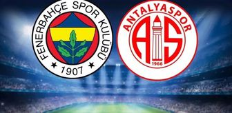 Fenerbahçe-Antalyaspor maçı canlı nereden izlenir: Fenerbahçe-Antalyaspor maçı başladı mı, nereden izlenir?