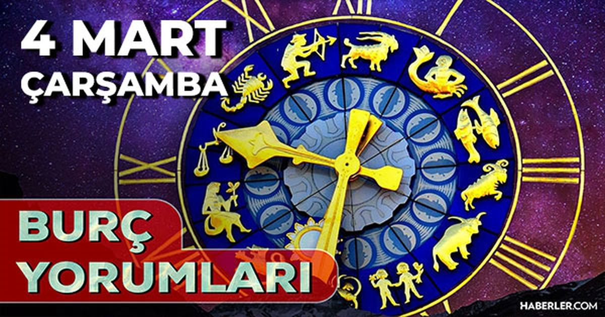 4 Mart Burç Yorumları! 2026 günlük burç yorumları AŞK, EVLİLİK, KARİYER Kova, Aslan, Yay burcu yorumu