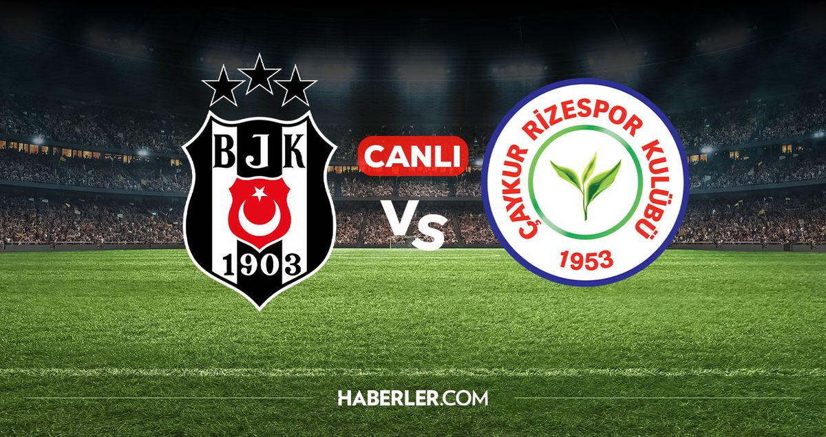 Beşiktaş Rizespor CANLI izle! Beşiktaş Rizespor maçı hangi kanalda, nereden izlenir?
