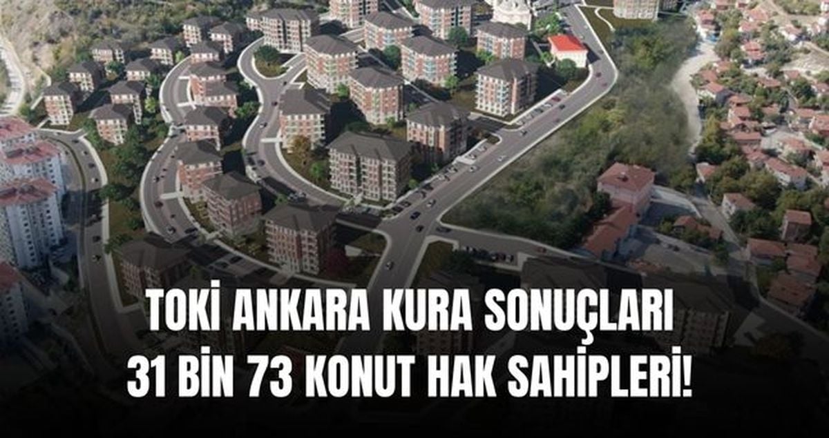 TOKİ ANKARA KURA SONUÇLARI SORGULAMA EKRANI: Ankara TOKİ hak sahipleri isim listesi (ASİL VE YEDEK) Ankara...