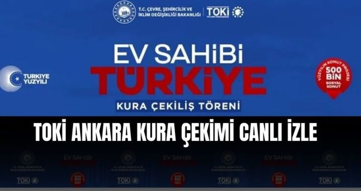 TOKİ ANKARA KURA ÇEKİMİ CANLI İZLE YOUTUBE| Ankara TOKİ kura sonuçları açıklandı mı? TOKİ Ankara kura çeki...