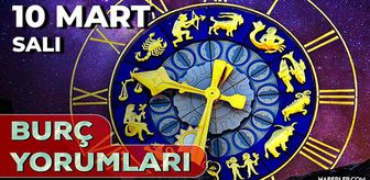 10 Mart Burç Yorumları! 2026 günlük burç yorumları AŞK, EVLİLİK, KARİYER Boğa, Akrep, Aslan burcu yorumu