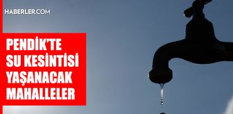 İstanbul PENDİK su kesintisi! 9-10 Mart İSKİ Pendik su kesintisi ne zaman bitecek, sular ne zaman gelecek?