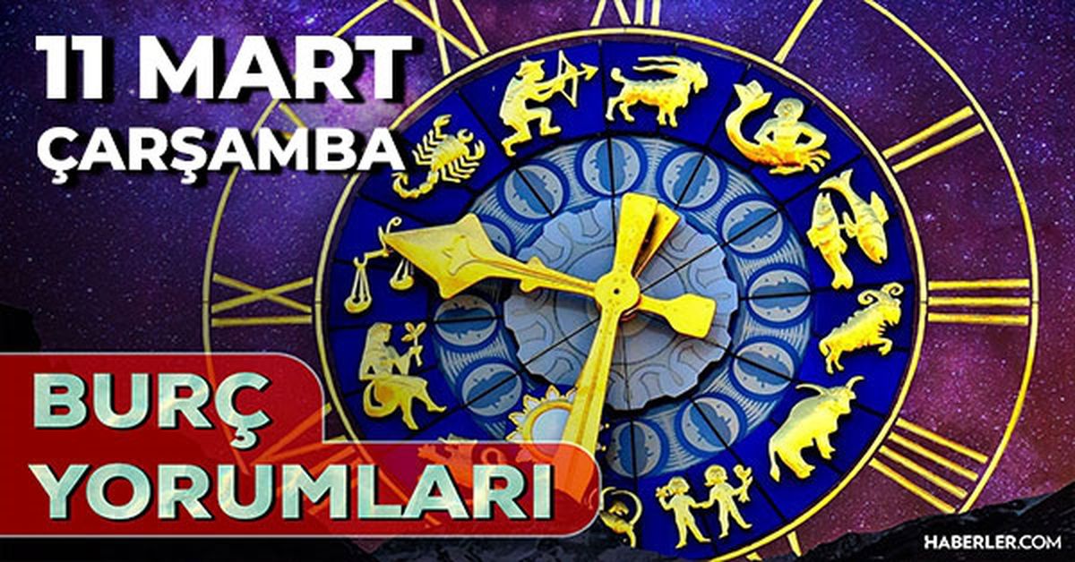 11 Mart Burç Yorumları! 2026 günlük burç yorumları AŞK, EVLİLİK, KARİYER Koç, Boğa, Yay burcu yorumu
