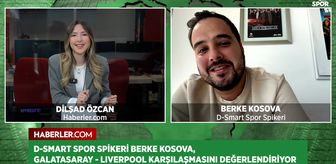 D-Smart Spor Spikeri Berke Kosova: Galatasaray, Liverpool'dan daha oturmuş bir takım