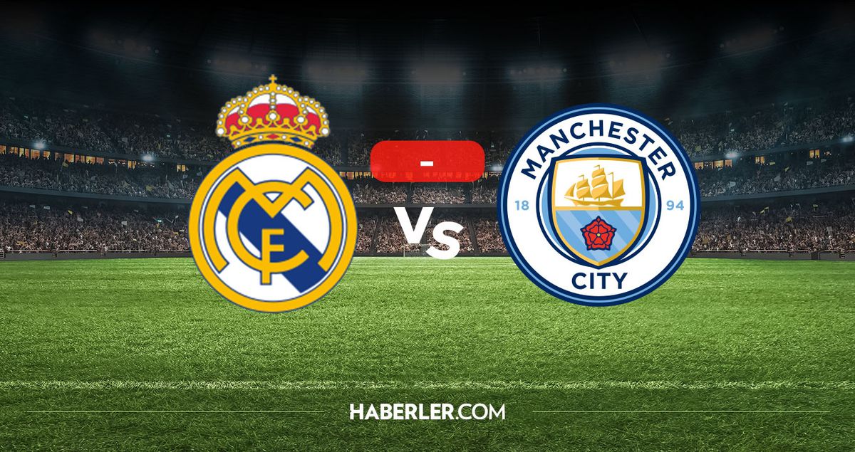Real Madrid Manchester City kaç kaç? MAÇ SONUCU! Real Madrid Manchester City golleri kim attı, canlı maç a...