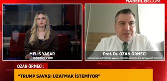 Prof. Dr. Ozan Örmeci: ABD kamuoyu savaşa karşı, çatışma haftalar içinde bitebilir