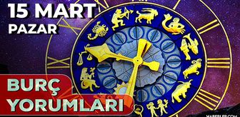 15 Mart Burç Yorumları! 2026 günlük burç yorumları AŞK, EVLİLİK, KARİYER Koç, Başak, Yay burcu yorumu