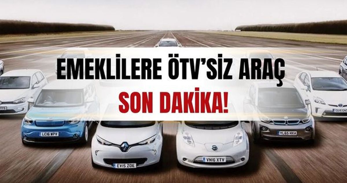 Emekli ÖTV'siz araç SON DAKİKA! Emekliye ÖTV'siz şartları belli oldu mu, meclisten geçti mi? Emekliye ÖTV'...