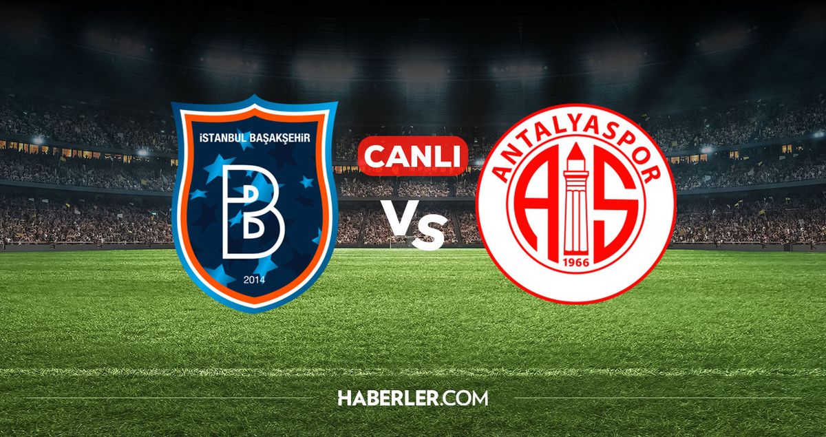 Başakşehir Antalyaspor CANLI izle! Başakşehir Antalyaspor maçı hangi kanalda, nereden izlenir?