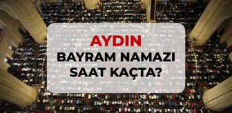 Aydın bayram namazı saat kaçta? 2026 DİYANET Aydın bayram namazı saati!