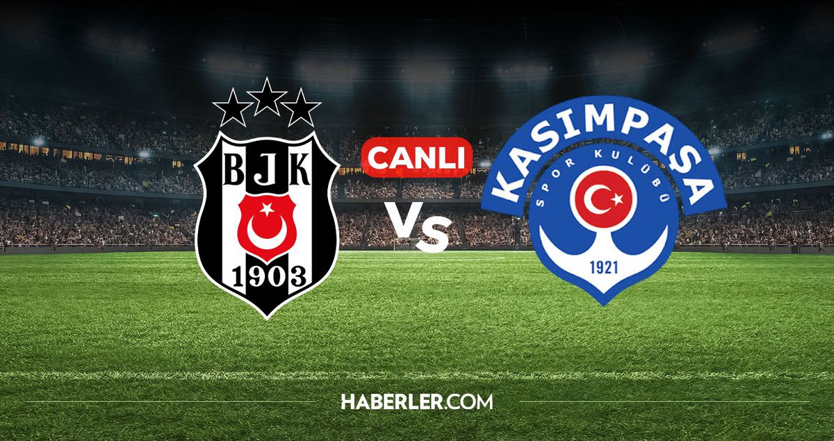 Beşiktaş Kasımpaşa CANLI izle! Beşiktaş Kasımpaşa maçı hangi kanalda, nereden izlenir?