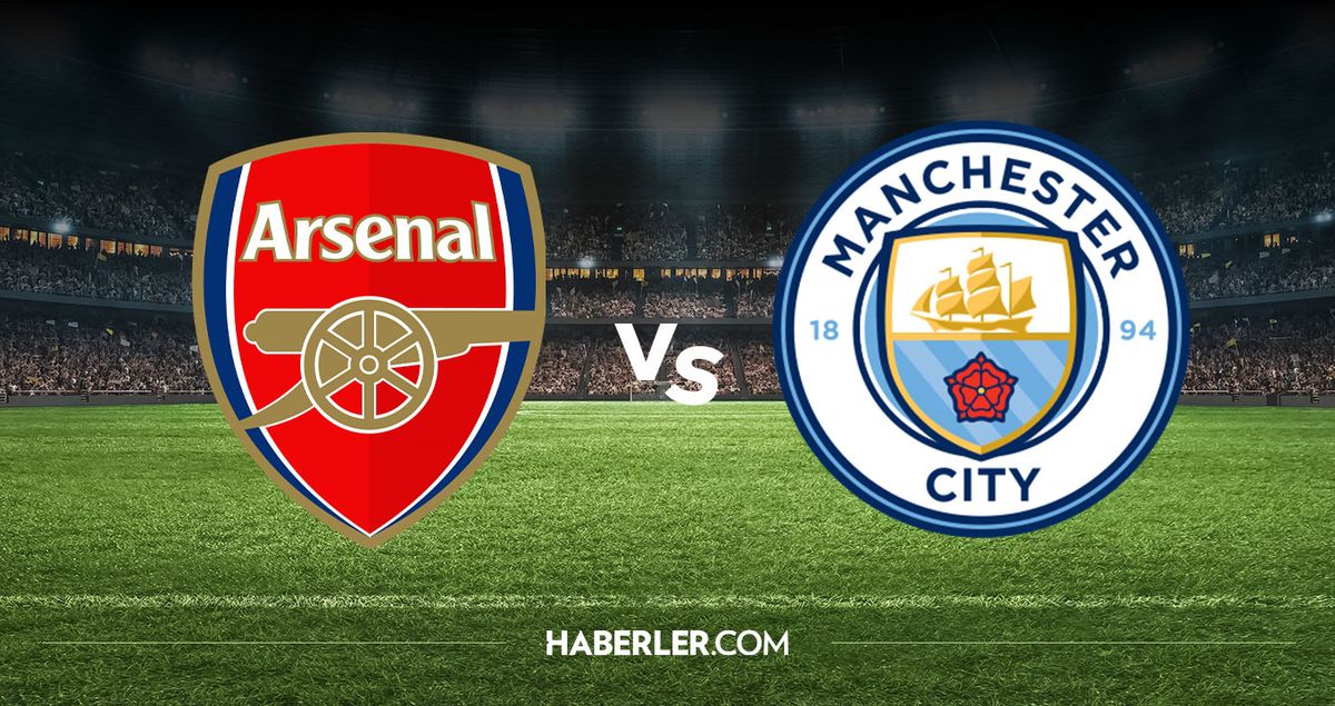 Arsenal Manchester City hangi kanalda? Arsenal Manchester City maçını hangi kanal veriyor, nerede izlenir?