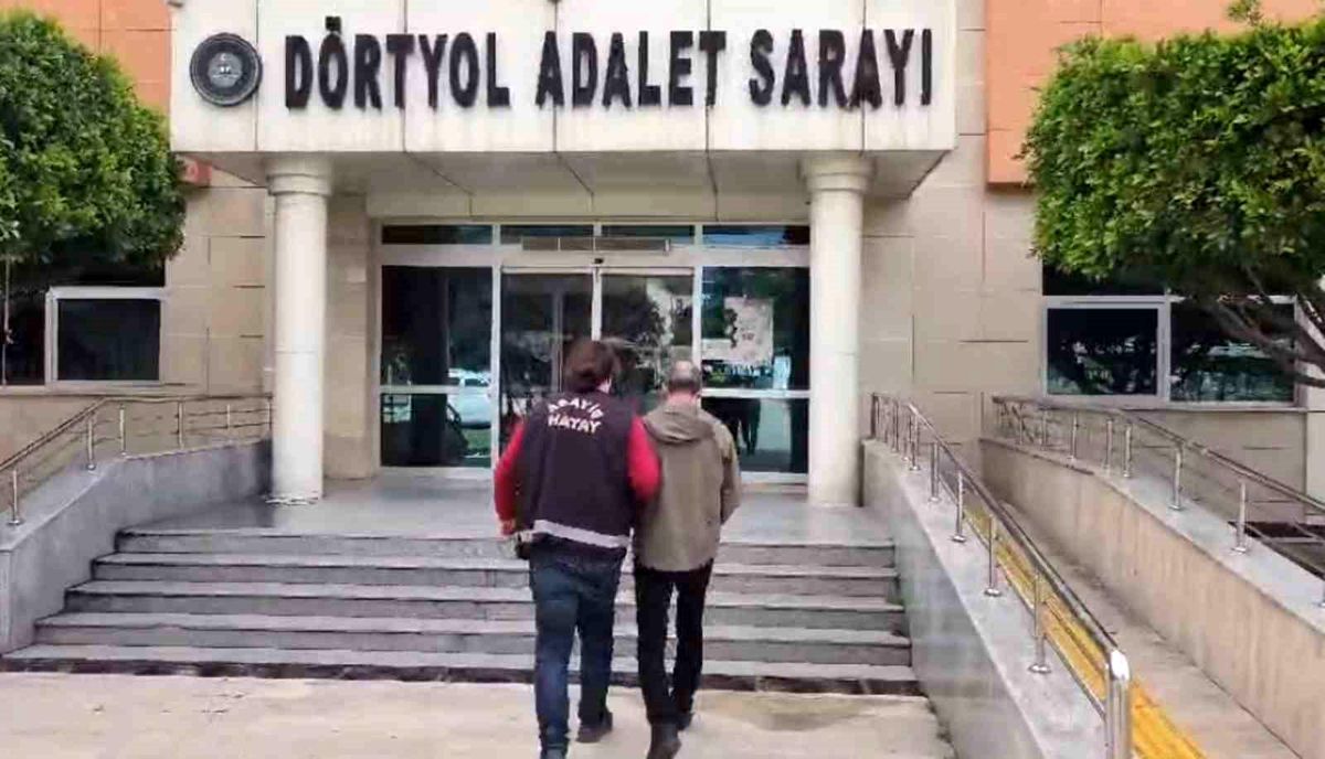 Dörtyol'da hapis cezası aranan şahıs yakalandı