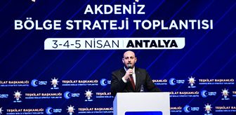 AK Parti Genel Başkan Yardımcısı Büyükgümüş, Akdeniz Bölge Strateji Toplantısı'nda konuştu Açıklaması