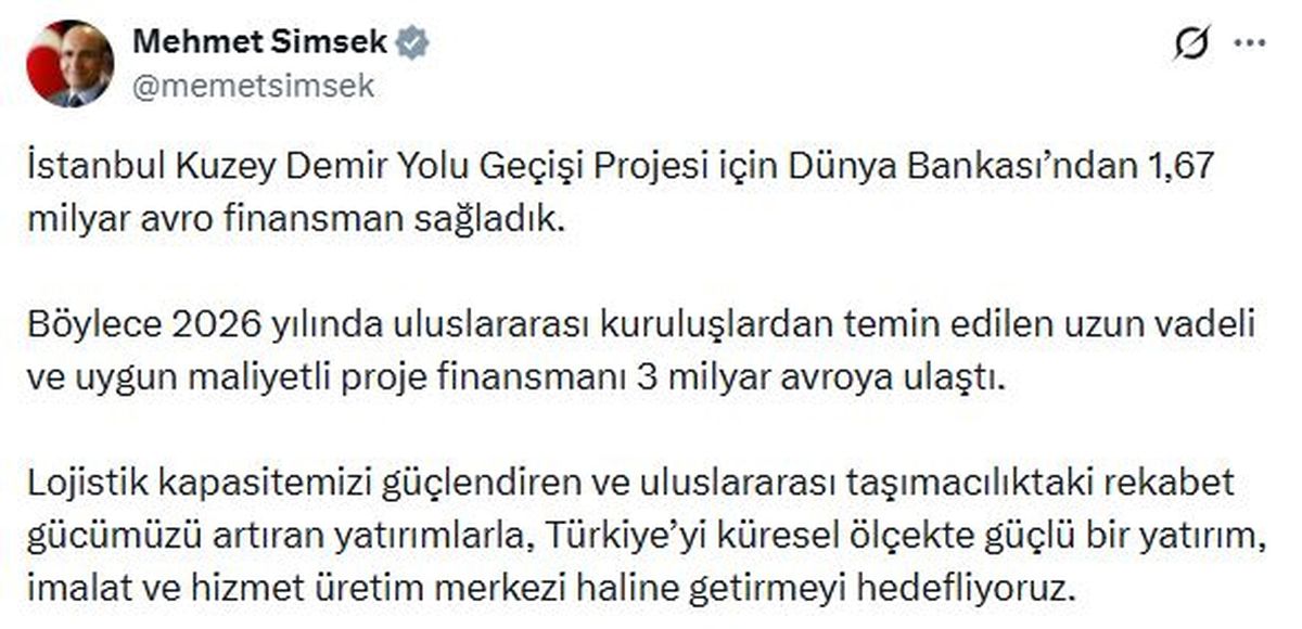 Şimşek: İstanbul Kuzey Demir Yolu Geçişi Projesi için Dünya Bankası'ndan 1,67 milyar avro finansman sağladık
