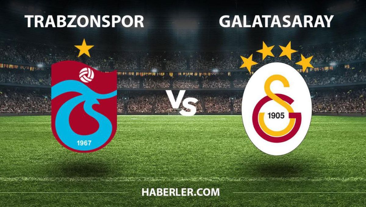 Trabzonspor Galatasaray maçı ne zaman, Trabzonspor Galatasaray maçı muhtemel 11'leri ve maç kadrosu açıkla...