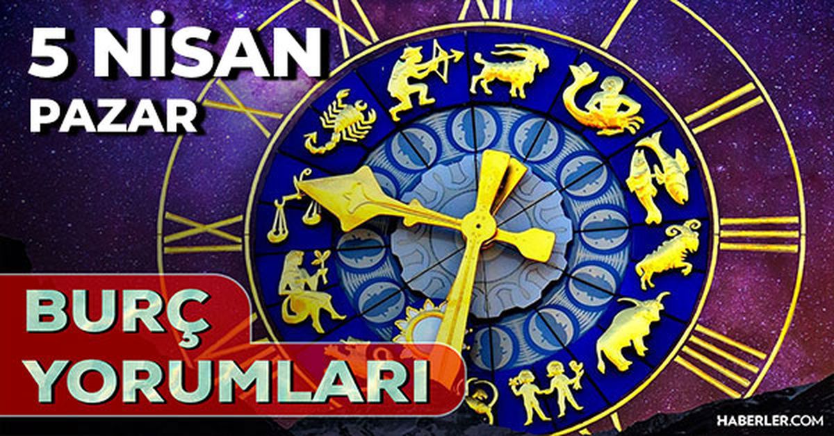 5 Nisan 2026 burç yorumları! Boğa, Akrep, Oğlak burcu AŞK, EVLİLİK, SAĞLIK yorumları ne diyor?