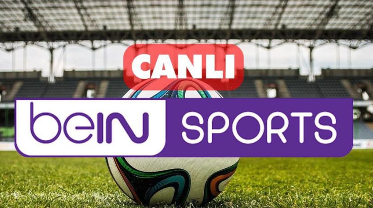 Bein Sports CANLI nereden izlenir? Bein Sports kesintisiz donmadan canlı yayın nasıl izlenir?