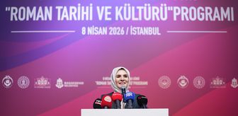 Aile ve Sosyal Politikalar Bakanı Göktaş, 'Roman Tarihi ve Kültürü Programı'nda konuştu Açıklaması