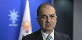 AK Parti Sözcüsü Çelik, AB Komisyonu Başkanı von der Leyen'in açıklamalarını değerlendirdi Açıklaması