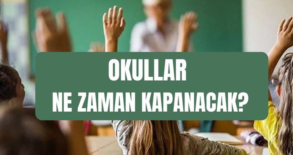 Bu yıl okullar ne zaman kapanacak? 2026 yaz tatili ne zaman? Okulların kapanmasına kaç gün kaldı?