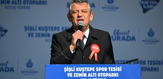 CHP Genel Başkanı Özel, Kuştepe Spor Tesisi ve Zemin Altı Otoparkı Açılış Töreni'ne katıldı Açıklaması