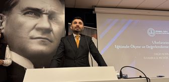 İstanbul'da 'Uluslararası Eğitimde Ölçme Değerlendirme Uygulamaları Konferansı' düzenlendi