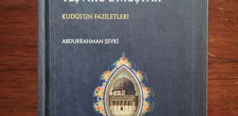 Kudüs'ün tarihi mirası TÜYEK'in hayata geçirdiği 'Fezail-i Kudüs' serisiyle gün yüzüne çıkıyor