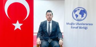 Muğla Uluslararası Esnaf Birliği Başkanlığı'na Mehmet Ayyıldız seçildi