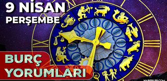 9 Nisan 2026 burç yorumları! Kova, Yay, Akrep burcu AŞK, EVLİLİK, SAĞLIK yorumları ne diyor?