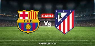 Barcelona Atletico Madrid canlı nereden izlenir? Barcelona Atletico Madrid maçı hangi kanalda, nereden izlenir?