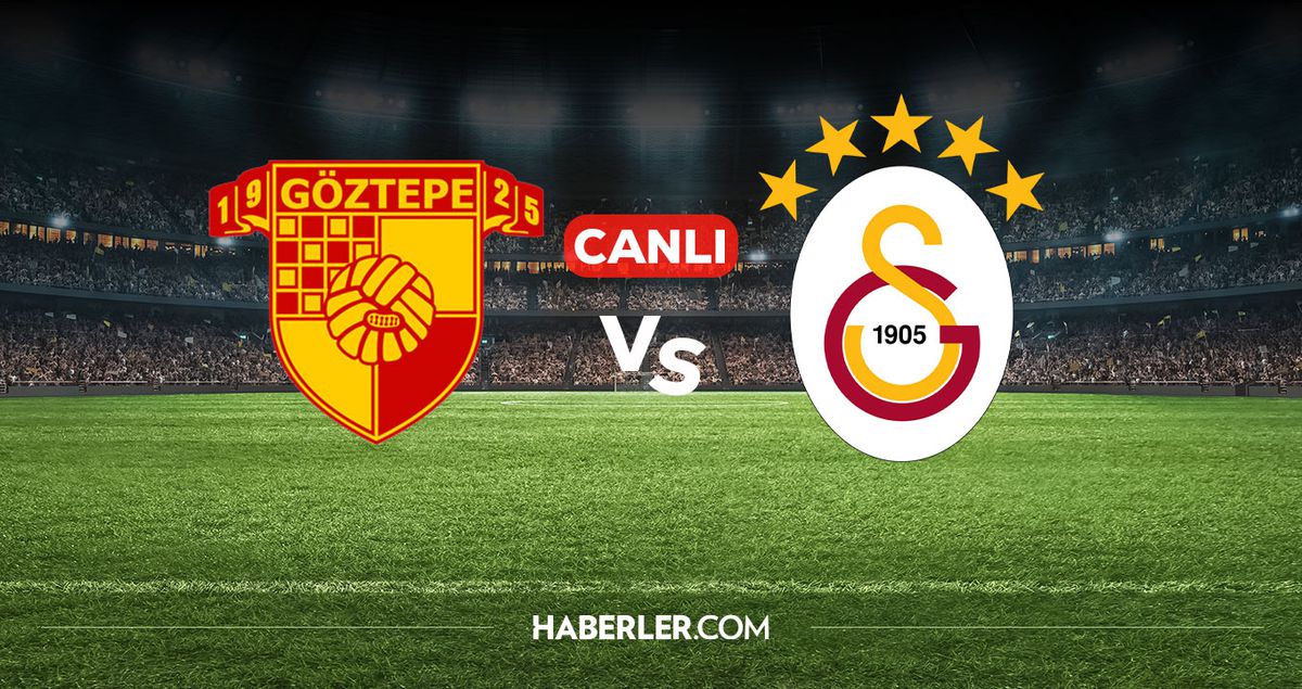 Göztepe Galatasaray CANLI izle! Göztepe Galatasaray maçı hangi kanalda, nereden izlenir?