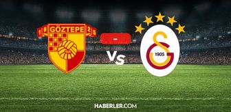 Göztepe Galatasaray kaç kaç? MAÇ SONUCU! Göztepe Galatasaray golleri kim attı, canlı maç anlatımı!