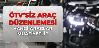 ÖTV'siz araç düzenlemesi kabul edildi mi? 2026 ÖTV muafiyetli araçlar listesi ve fiyatları!