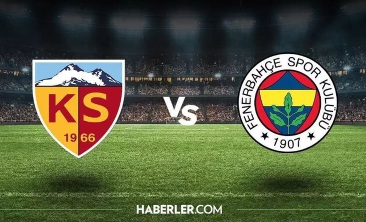 Kayserispor Fenerbahçe maçı ne zaman saat kaçta, Kayserispor Fenerbahçe muhtemel 11'leri ve maç kadroları ...