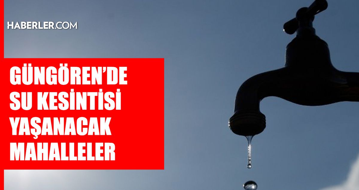 İstanbul GÜNGÖREN su kesintisi! 17-18 Nisan İSKİ Güngören su kesintisi ne zaman bitecek, sular ne zaman ge...