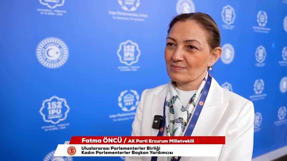 Uluslararası Parlamenterler Birliği Kadın Parlamenterler Başkan Yardımcısı AK Parti Erzurum Milletvekili A...