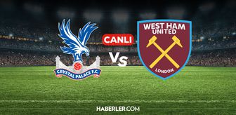 Crystal Palace West Ham CANLI nereden izlenir? Crystal Palace West Ham maçı hangi kanalda, nereden izlenir?