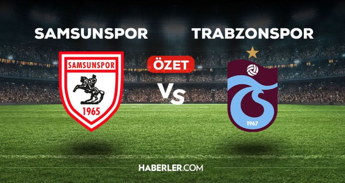 Samsunspor Trabzonspor maç özeti ve golleri nasıl izlenir? (VİDEO) Samsunspor Trabzonspor maçı özeti! Goll...